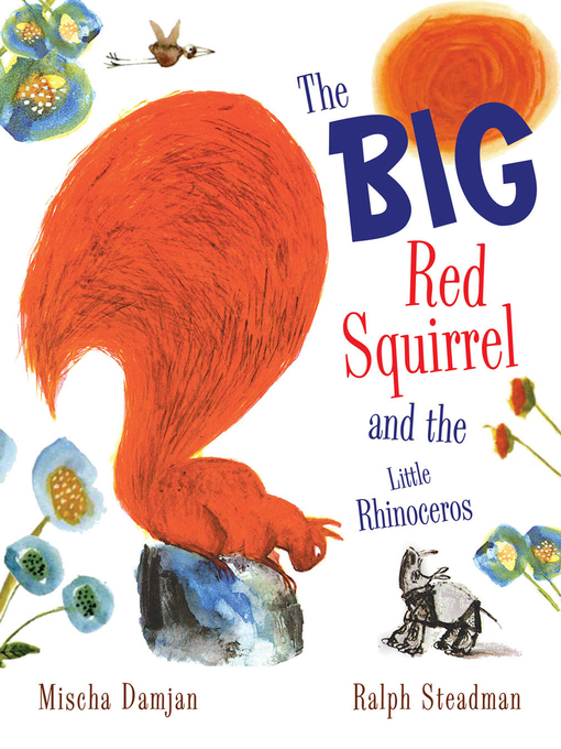 Title details for The Big Red Squirrel and the Little Rhinoceros by Mischa Damjan - Available
